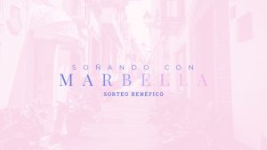Soñando con Marbella - Sorteo Benéfico